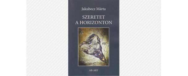 Jakubecz Márta: Szeretet a horizonton